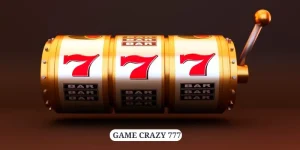 Cách chơi crazy 777